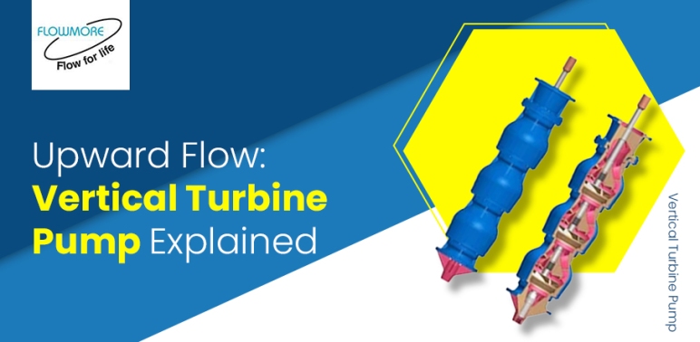 Upward Flow: Vertical Turbine Pump Explained
